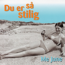 Du er s&aring; stilig CD single med Me Jane aka Caroline Waters